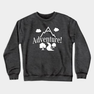 Adventure! Crewneck Sweatshirt